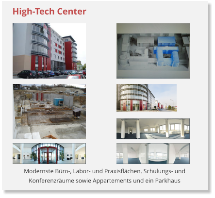 Modernste B�ro-, Labor- und Praxisfl�chen, Schulungs- und Konferenzr�ume sowie Appartements und ein Parkhaus High-Tech Center